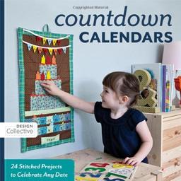 Count Down Calendars: 24 Stitched Projects to Celebrate Any Date (Design Collective)