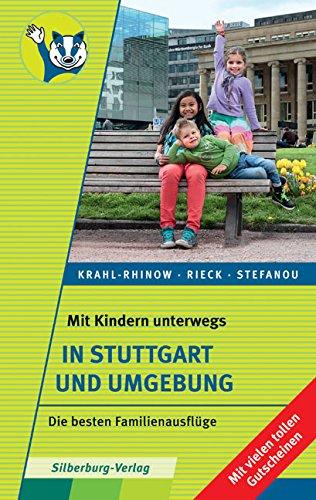 Mit Kindern unterwegs - In Stuttgart und Umgebung: Die besten Familienausflüge Die besten Familienausflüge -  Mit vielen tollen Gutscheinen