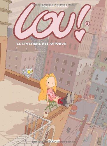 Lou !. Vol. 3. Le cimetière des autobus