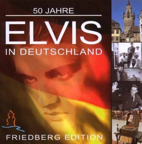 Elvis in Deutschland Friedberg Edition