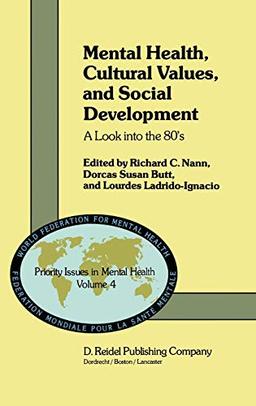 Mental Health, Cultural Values, and Social Development: A Look into the 80’s (Priority Issues in Mental Health (4), Band 4)