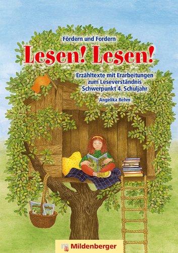 Fördern und Fordern - Lesen! Lesen! 4: Erzähltexte und Erarbeitungen zum Leseverständnis Schwerpunkt 4. Schuljahr