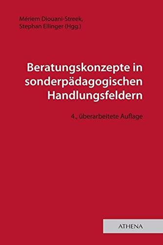 Beratungskonzepte in sonderpädagogischen Handlungsfeldern (Lehren und Lernen mit behinderten Menschen)