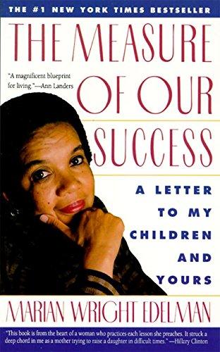 The Measure of Our Success: Letter to My Children and Yours: A Letter to My Children and Yours