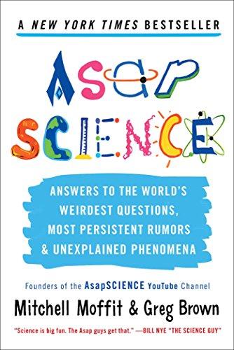 AsapSCIENCE: Answers to the World’s Weirdest Questions, Most Persistent Rumors, and Unexplained Phenomena