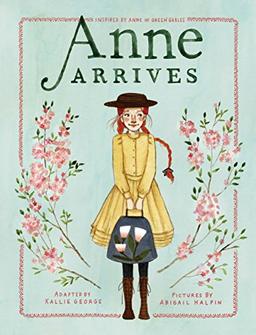 Anne Arrives: Inspired by Anne of Green Gables