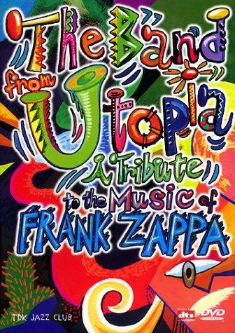 The Band from Utopia - A Tribute to the Music of Frank Zappa