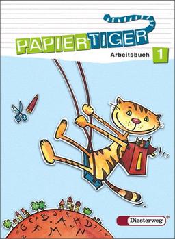 Papiertiger. Sprachlesebuch: PAPIERTIGER 1: Arbeitsbuch 1: Baden-Württemberg, Berlin, Brandenburg, Bremen, Hamburg, Hessen, Mecklenburg-Vorpommern, ... Sachsen, Sachsen-Anhalt, Schleswig-Holstein