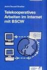 Telekooperatives Arbeiten im Internet mit BSCW