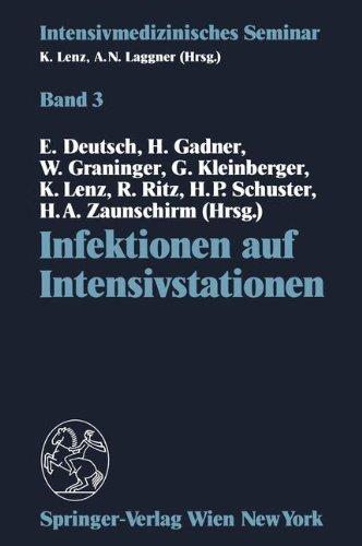 Infektionen auf Intensivstationen: "(9. Wiener Intensivmedizinische Tage, 1.2. März 1991)" (Intensivmedizinisches Seminar)