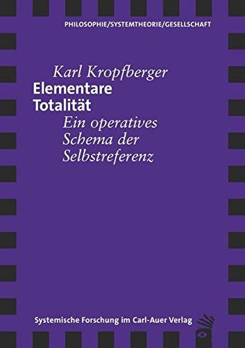 Elementare Totalität: Eine operatives Schema der Selbstreferenz