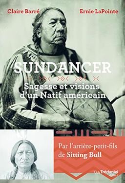 Sundancer : sagesse et visions d'un natif américain