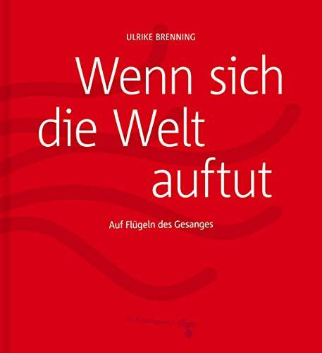 Wenn sich die Welt auftut: Auf Flügeln des Gesanges