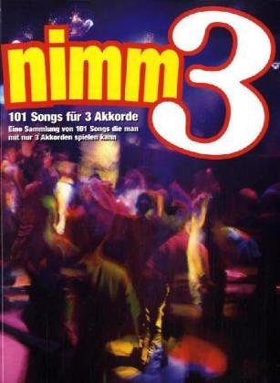 Nimm 3 - 101 Songs für 3 Akkorde