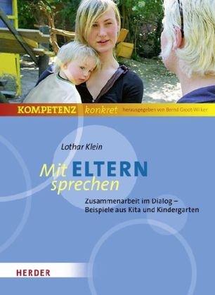 Mit Eltern sprechen: Zusammenarbeit im Dialog. Beispiele aus Kita und Kindergarten