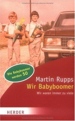 Wir Babyboomer: Wir waren immer zu viele (HERDER spektrum)