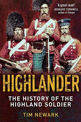 Highlander: The History of The Legendary Highland Soldier