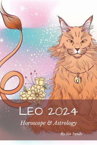 Leo 2024: Horoscope & Astrology (Horoscopes 2024, Band 5)