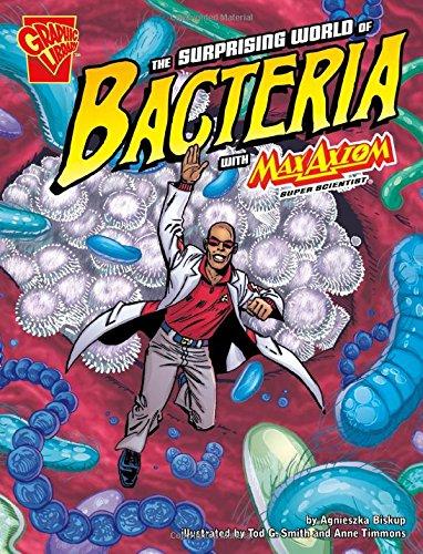 The Surprising World of Bacteria with Max Axiom, Super Scientist (Graphic Library: Graphic Science)