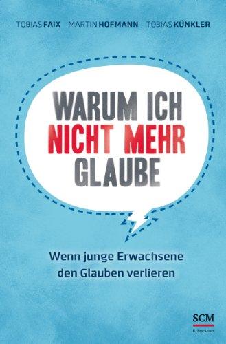 Warum ich nicht mehr glaube: Wenn junge Erwachsene den Glauben verlieren