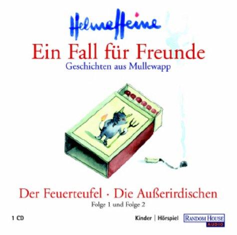 Ein Fall für Freunde. Der Feuerteufel. Die Außerirdischen. CD.