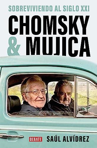 Chomsky & Mujica: Sobreviviendo al siglo XXI (Ensayo y Pensamiento)