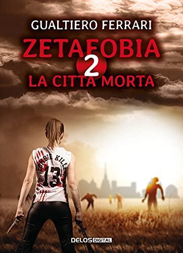 La città morta. Zetafobia (Vol. 2) (Convoy)