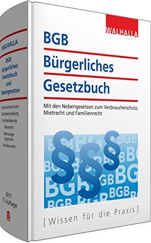 BGB - Bürgerliches Gesetzbuch Ausgabe 2017: Mit den Nebengesetzen zum Verbraucherschutz, Mietrecht und Familienrecht