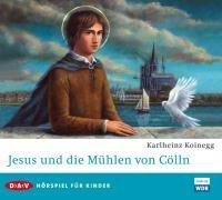 Jesus und die Mühlen von Cölln: Hörspiel für Kinder