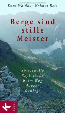 Berge sind stille Meister: Spirituelle Begleitung beim Weg durchs Gebirge