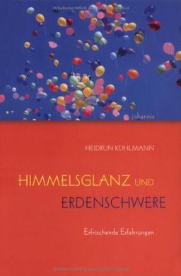 Himmelsglanz und Erdenschwere: Erfrischende Erfahrungen