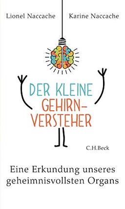 Der kleine Gehirnversteher: Eine Erkundung unseres geheimnisvollsten Organs