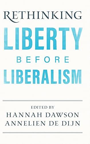 Rethinking Liberty before Liberalism