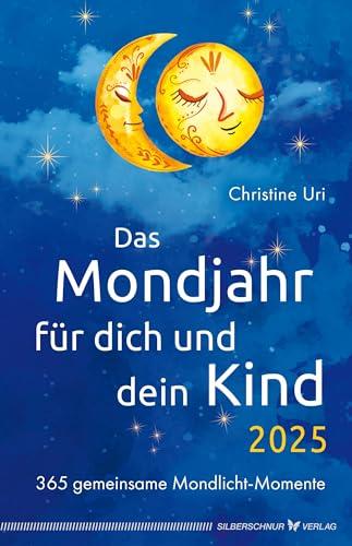 Das Mondjahr für dich und dein Kind 2025: 365 gemeinsame Mondlicht-Momente