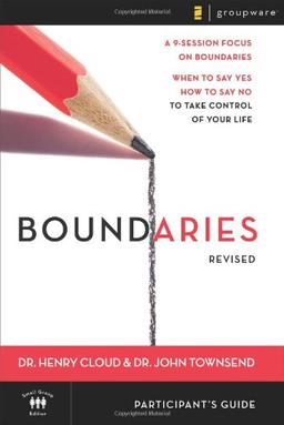 Boundaries: When to Say Yes, How to Say No to Take Control of Your Life