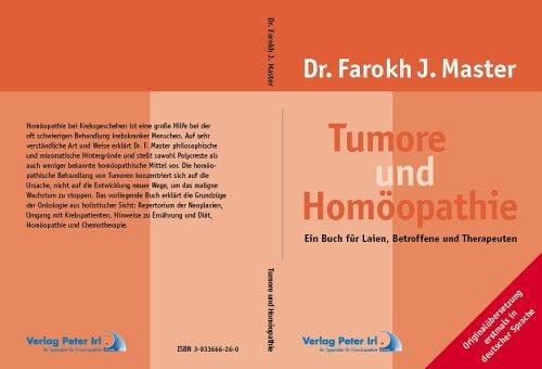 Tumore und Homöopathie: Ein Buch für Laien, Betroffene und Therapeuten. Originalübersetzung erstmals in deutscher Sprache