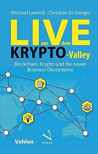 Live aus dem Krypto-Valley: Blockchain, Krypto und die neuen Business Ökosysteme