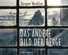 Das andere Bild der Berge (edition Berge)