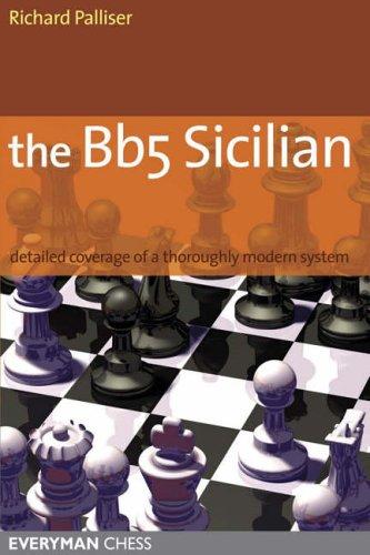 The Bb5 Sicilian: A Dynamic and Hypermodern Opening System for Black: Detailed Coverage of a Thoroughly Modern System (Everyman Chess)