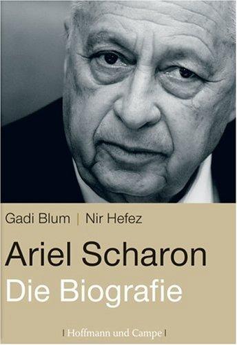 Ariel Scharon: Die Biografie