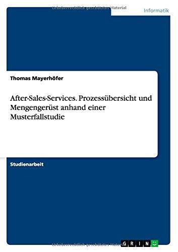 After-Sales-Services. Prozessübersicht und Mengengerüst anhand einer Musterfallstudie