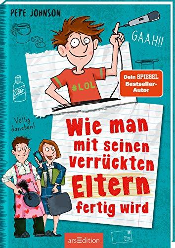 Wie man mit seinen verrückten Eltern fertig wird (Eltern 3): Lustiges Kinderbuch ab 10 Jahre