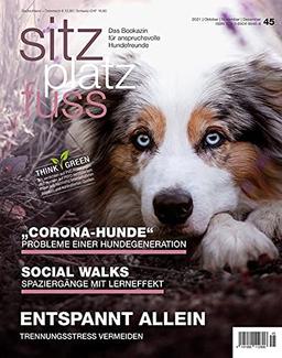 SitzPlatzFuss, Ausgabe 45: Corona Hunde - Probleme einer Hundegeneration (Sitz Platz Fuß: Das Bookazin für anspruchsvolle Hundefreunde)