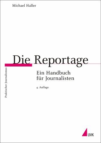 Die Reportage. Ein Handbuch für Journalisten