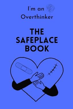 I’m an Overthinker - THE SAFEPLACE BOOK