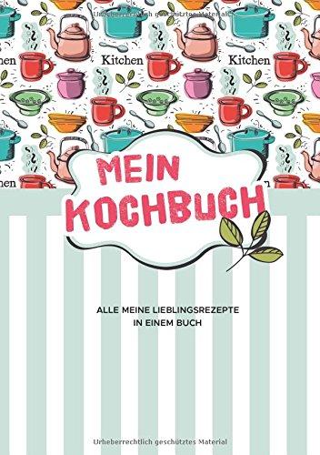 Mein Kochbuch zum Selberschreiben: Eigene Rezepte sammeln - 80 Seiten, süßes Design