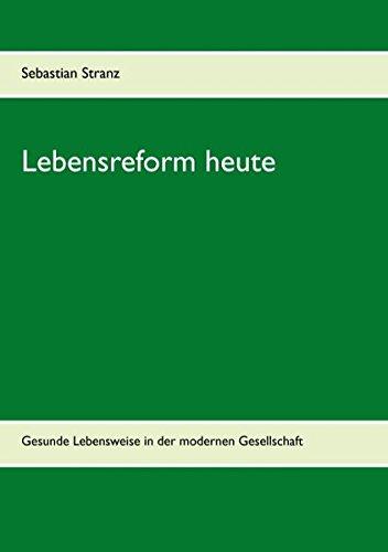 Lebensreform heute: Gesunde Lebensweise in der modernen Gesellschaft