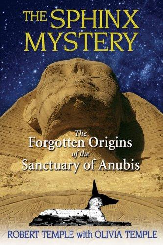 The Sphinx Mystery: The Forgotten Origins of the Sanctuary of Anubis