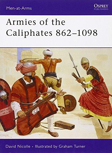 Armies of the Caliphates 862-1098 (Men-at-Arms, Band 320)