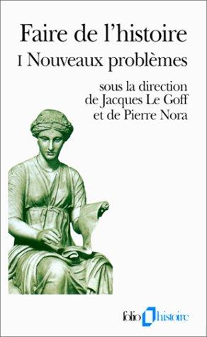 Faire de l'histoire. Vol. 1. Nouveaux problèmes